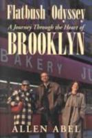 Flatbush Odyssey: A Journey Through the Heart of Brooklyn 0771007035 Book Cover