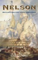 Nelson: Britain's Greatest Naval Commander 1849344949 Book Cover