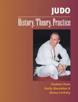 Judo: History, Theory, Practice 1556434456 Book Cover