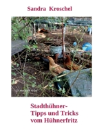 Stadthühner- Tipps und Tricks vom Hühnerfritz (German Edition) 3696380563 Book Cover