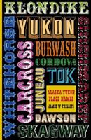 Alaska-Yukon Place Names 1941890024 Book Cover