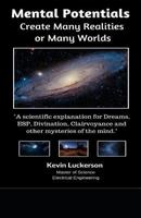Mental Potentials Create Many Realities or Many Worlds 1548378771 Book Cover