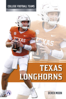 Texas Longhorns (College Football Teams) B0DZ8JV1ZC Book Cover