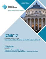 Icmr '17: International Conference on Multimedia Retrieval 1450356001 Book Cover