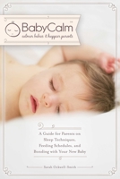 BabyCalm: A Guide for Calmer Babies & Happier Parents 1628736704 Book Cover