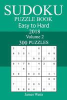 300 Easy to Hard Sudoku Puzzle Book 2018 1987421833 Book Cover