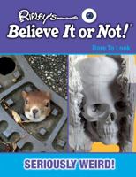 Seriously Weird! 1422231429 Book Cover