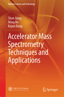 Accelerator Mass Spectrometry Techniques and Applications 9819623162 Book Cover