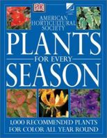 American Horticultural Society Plants for Every Season (American Horticultural Society Practical Guides) 078949437X Book Cover