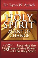 Holy Spirit: Agent of Change 0983810567 Book Cover