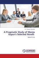 A Pragmatic Study of Manju Kapur's Selected Novels 6205630389 Book Cover