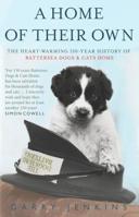 A Home of Their Own: The Heart-warming 150-year History of Battersea Dogs  Cats Home 055382001X Book Cover