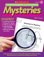 Comprehension Cliffhangers: Mysteries: 15 Suspenseful Stories That Guide Students to Infer, Visualize, and Summarize to Predict the Ending of Each Story 054508315X Book Cover