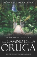 El camino de la oruga: El regreso a casa Vol.II 2957342316 Book Cover