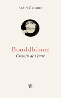 Bouddhisme, Chemin de l'encre 2322462020 Book Cover