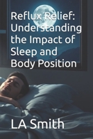 Reflux Relief: Understanding the Impact of Sleep and Body Position B0DYVJ4SMX Book Cover