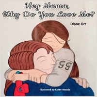 Hey Mama, Why Do You Love Me? 1639842764 Book Cover