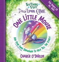 Sketching Stuff Draw Upon A Time - One Little Mouse: For People Of All Ages 0960021957 Book Cover