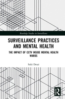 Surveillance Practices and Mental Health: The Impact of CCTV Inside Mental Health Wards 1032016086 Book Cover