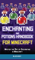 Enchanting and Potions Handbook for Minecraft: Master the Art of Enchanting in Minecraft (Unofficial) 1951355164 Book Cover