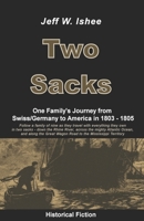 Two Sacks: One Family's Journey from Swiss/Germany to America in 1803 - 1805 B0CNRL9VND Book Cover