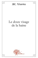 Le doux visage de la haine (French Edition) 2812132507 Book Cover