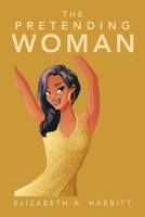 The Pretending Woman 1728350123 Book Cover