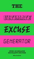 The Ultimate Excuse Generator: Over 100 million excellent excuses (funny, joke, flip book) 1786275252 Book Cover