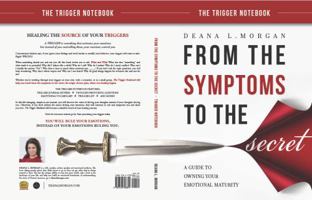 From the Symptoms to the Secret:Trigger Notebook: Journal 1733796819 Book Cover