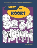 Meet the Kooks: Conversation Practice for Not-So-Conversational Kids B0C9G87Q5W Book Cover