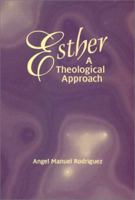 Esther: A Theological Approach 1883925037 Book Cover