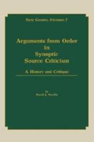 Arguments from Order in Synoptic Source Criticism:A History and Critique(New Gospel Studies 7) 0865543992 Book Cover