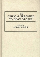 The Critical Response to Bram Stoker: (Critical Responses in Arts and Letters) 0313285276 Book Cover