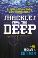 Shackles from the Deep: Tracing the Path of a Sunken Slave Ship, a Bitter Past, and a Rich Legacy B0GN24N18C Book Cover