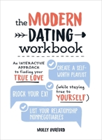 The Modern Dating Workbook: An Interactive Approach to Finding Your True Love 1507216661 Book Cover