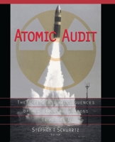 Atomic Audit: The Costs and Consequences of U. S. Nuclear Weapons Since 1940 0815777736 Book Cover