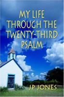 My Life Through the Twenty-Third Psalm 1413747795 Book Cover
