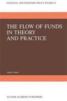 The Flow of Funds in Theory and Practice: A Flow-Constrained Approach to Monetary Theory and Policy 9024736013 Book Cover