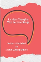 Random Thoughts That Became Songs B09S5ZPZVD Book Cover