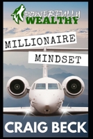 Millionaire Mindset: How to Become Rich in 7 Easy Steps 1520343523 Book Cover