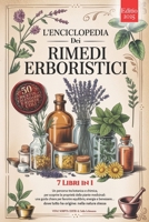 L'ENCICLOPEDIA DEI RIMEDI ERBORISTICI: 7 Libri in 1: Storia, Proprietà e Usi delle Piante Medicinali, Consigli Pratici e Naturali per Equilibrio, ... eBook e Calendario (Italian Edition) B0FP1DBB2W Book Cover