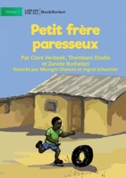 Lazy Little Brother - Petit frère paresseux 1922849820 Book Cover