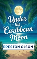 Under the Caribbean Moon (Shields and Shadows) B0GN4SDMD8 Book Cover