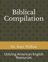 Biblical Compilation: Utilizing American English Resources 1795532475 Book Cover