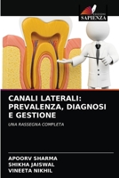 CANALI LATERALI: PREVALENZA, DIAGNOSI E GESTIONE: UNA RASSEGNA COMPLETA 6203675245 Book Cover