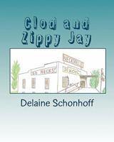 Clod and Zippy Jay 145281029X Book Cover