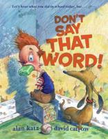 Don't Say That Word! 0689869711 Book Cover