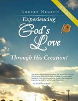 Experiencing God's Love Through His Creation! - Journal 1490772669 Book Cover