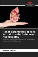 Renal parameters of rats with doxorubicin-induced nephropathy: Analysis of sodium and potassium ions, renal oedema and evolution of NS pathology B0CK3Q8DPY Book Cover