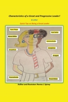 Characteristics of a Great and Progressive Leader: & Other Quick Tips on Being a Great Leader 1665549076 Book Cover